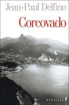 Couverture du livre « Corcovado » de Jean-Paul Delfino aux éditions Metailie