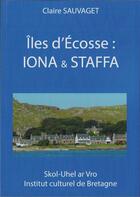 Couverture du livre « Iles d'ecosse : iona et staffa » de Sauvaget Claire aux éditions Icb