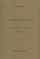 Couverture du livre « Le merveilleux » de Michel Leiris aux éditions Didier Devillez