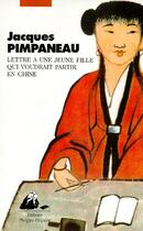 Couverture du livre « Lettre à une jeune fille qui voudrait partir en Chine » de Jacques Pimpaneau aux éditions Picquier