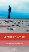 Couverture du livre « Lettre à Kateri » de Xavier Gravend-Tirole aux éditions Le Jour