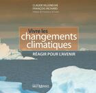 Couverture du livre « Vivre les changements climatiques ; réagir pour l'avenir » de Claude Villeneuve et Francois Richard aux éditions Editions Multimondes