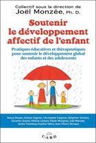 Couverture du livre « Soutenir le développement affectif de l'enfant - pratiques éducatives et thérapeutiques pour soutenir le développement global des enfants et des adolescents » de  aux éditions C.a.r.d.