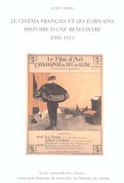 Couverture du livre « Le cinema francais et les ecrivains - histoire d'une rencontre, 1906-1914 » de Alain Carou aux éditions Afrhc