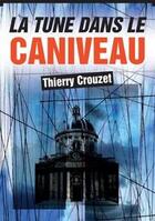 Couverture du livre « La tune dans le caniveau » de Thierry Crouzet aux éditions Numeriklivres