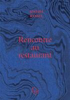 Couverture du livre « Rencontre au restaurant » de Joseph Kessel aux éditions Les Lapidaires