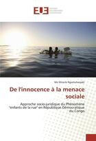 Couverture du livre « De l'innocence a la menace sociale » de Ngamuhavyaki M M. aux éditions Editions Universitaires Europeennes