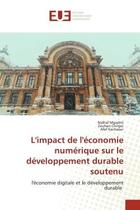 Couverture du livre « L'impact de l'economie numerique sur le developpement durable soutenu - l'economie digitale et le de » de Mgadmi/Chrigui aux éditions Editions Universitaires Europeennes