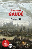 Couverture du livre « Chien 51 » de Laurent Gaudé aux éditions A Vue D'oeil