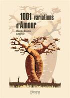 Couverture du livre « 1001 variations d'amour » de Claude-Nicolas Leterrier aux éditions Verone