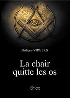 Couverture du livre « La chair quitte les os » de Philippe Vidberg aux éditions Verone