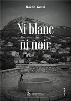 Couverture du livre « Ni blanc ni noir » de Gristi Noelle aux éditions Sydney Laurent