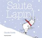 Couverture du livre « Saute, Lapin ! » de Claudia Rueda aux éditions Bayard Jeunesse