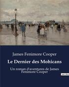 Couverture du livre « Le Dernier des Mohicans : Un roman d'aventures de James Fenimore Cooper » de James Fenimore Cooper aux éditions Culturea