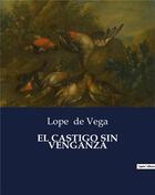 Couverture du livre « EL CASTIGO SIN VENGANZA » de Lope De Vega aux éditions Culturea