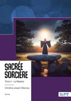 Couverture du livre « Sacrée sorcière Tome 4 : La Maestra » de Christine Josset-Villanova aux éditions Nombre 7