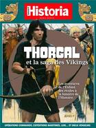 Couverture du livre « Historia Hors-Série n.13518 : Thorgal et la saga des Vikings ; les aventures de l'enfant des étoiles à la lumière de l'histoire » de  aux éditions Historia