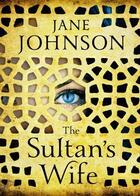 Couverture du livre « The Sultan'S Wife » de Jane Johnson aux éditions Viking Adult