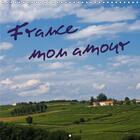 Couverture du livre « France mon amour calendrier mural 2018 300 300 mm square - un voyage photographique en fr » de Ergler A aux éditions Calvendo