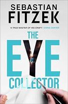 Couverture du livre « THE EYE COLLECTOR » de Sebastian Fitzek aux éditions Head Of Zeus