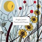 Couverture du livre « Angie lewin: plants and places » de Leslie Geddes-Brown aux éditions Merrell