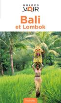 Couverture du livre « Guides voir ; Bali et Lombok » de  aux éditions Hachette Tourisme