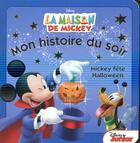 Couverture du livre « Mickey fête Halloween, mon histoire du soir » de  aux éditions Disney Hachette