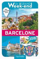 Couverture du livre « Un grand week-end ; à Barcelone (édition 2018) » de Collectif Hachette aux éditions Hachette Tourisme