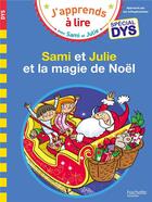 Couverture du livre « Sami et julie- special dys (dyslexie) sami et julie et la magie de noel » de Massonaud/Viron aux éditions Hachette Education