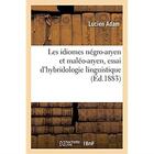 Couverture du livre « Les idiomes negro-aryen et maleo-aryen, essai d'hybridologie linguistique » de Adam Lucien aux éditions Hachette Bnf