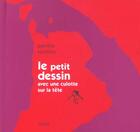 Couverture du livre « Petit Dessin, Avec Une Culotte Sur La Tete (Le) » de Perrine Rouillon aux éditions Seuil Jeunesse