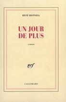 Couverture du livre « Un jour de plus » de René Bonnell aux éditions Gallimard