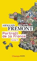 Couverture du livre « Portrait de la France Tome 1 » de Armand Fremont aux éditions Flammarion