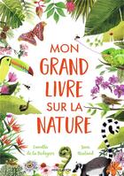 Couverture du livre « Mon grand livre sur la nature » de Camilla De La Bedoyere et Jane Newland aux éditions Pere Castor