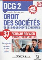 Couverture du livre « DCG 2 : droit des sociétés et des groupements d'affaires ; 37 fiches de révision pour réussir l'épreuve (édition 2021/2022) » de Elise Grosjean-Leccia et Pascale David aux éditions Dunod