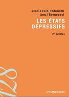 Couverture du livre « Les états dépressifs (2e édition) » de Jean-Louis Pedinielli et Amal Bernoussi aux éditions Armand Colin