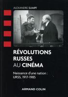 Couverture du livre « Révolutions russes au cinéma » de Alexandre Sumpf aux éditions Armand Colin