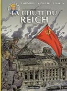 Couverture du livre « Les reportages de Lefranc : la chute du Reich » de Jacques Martin et Yves Plateau et Oliver Weinberg aux éditions Casterman