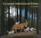 Couverture du livre « Les quatre musiciens de Brême » de Gerda Muller aux éditions Ecole Des Loisirs