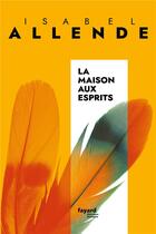Couverture du livre « La maison aux esprits » de Isabel Allende aux éditions Fayard