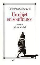 Couverture du livre « Un objet en souffrance » de Didier Van Cauwelaert aux éditions Albin Michel