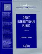 Couverture du livre « Droit international public (5e édition) » de Emmanuel Decaux aux éditions Dalloz