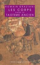 Couverture du livre « Le corps dans le taoïsme ancien » de Romain Graziani aux éditions Belles Lettres