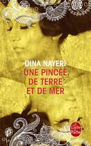Couverture du livre « Une pincée de terre et de mer » de Dina Nayeri aux éditions Le Livre De Poche