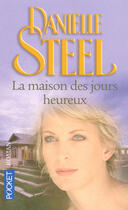 Couverture du livre « La maison des jours heureux » de Danielle Steel aux éditions Pocket