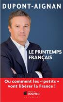 Couverture du livre « Le printemps français » de Nicolas Dupont-Aignan aux éditions Rocher