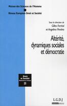 Couverture du livre « Altérité, dynamiques sociales et démocratie » de Ferreol/Peralva aux éditions Lgdj