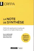 Couverture du livre « La note de synthèse ; CRFPA, examen national (7e édition) » de Boris Bernabe et Elise Wolton et Michaël Poyet aux éditions Lgdj