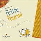 Couverture du livre « Petite fourmi » de Bourre Martine aux éditions Didier Jeunesse