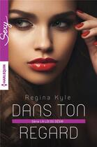 Couverture du livre « Dans ton regard » de Regina Kyle aux éditions Harlequin